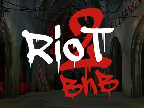  Riot 2: Burn and Blow ұясы